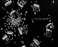 afraid_of_monsters black_background cellar_art color_contrast david_leatherhoff drugs english_text greyscale highres monochrome no_humans overdose pill pill_bottle simple_background still_life