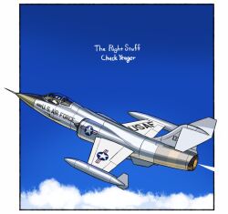 aircraft airplane blue_sky border character_name cloud commentary_request f-104_starfighter fighter_jet mikoyan military_vehicle no_humans sky the_right_stuff united_states_air_force vehicle_focus white_border
