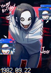 Rule 34 | 1boy, absurdres, black eyes, black hair, blood, blood stain, censored, censored identity, claw mark, crawling, creepypasta, english text, error message, glasgow smile, half-closed eye, happy birthday, highres, hood, hood down, hoodie, icekana, jeff the killer, looking at viewer, male focus, multiple views, sharp teeth, short hair, solo, teeth, tongue, tongue out, walking towards viewer, white hoodie, wide-eyed, window (computing)